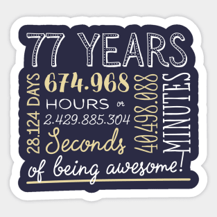 77th Birthday Gifts - 77 Years of being Awesome in Hours & Seconds Sticker